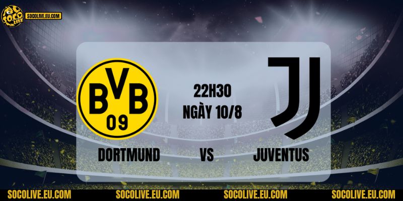 Nhận định Dortmund vs Juventus